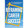 Reframing Career Success - Paperback