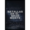Batallas en el Gran Monte: La importancia de los montes para Dios, y el testimonio del ascenso al Aconcagua - Paperback