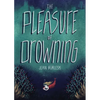 The Pleasure of Drowning - Paperback