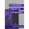 Desire and Craving: A Cultural Theory of Alcoholism - Paperback