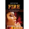 Not in the Fire: Discovering God's will in a Gentle Silence - Hardcover