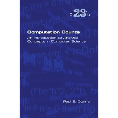 Computation Counts: An Introduction to Analytic Concepts in Computer Science - Paperback