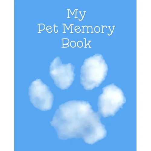 My Pet Memory Book: To Help A Child Through The Loss Of Their Pet - Paperback
