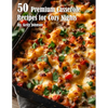 50 Premium Casserole Recipes for Cozy Nights - Paperback