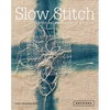 Slow Stitch: Mindful and Contemplative Textile Art - Hardcover
