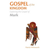 Gospel of the Kingdom: Exploring the Gospel of Mark - Paperback