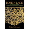 Bobbin Lace: An Illustrated Guide to Traditional and Contemporary Techniques - Paperback