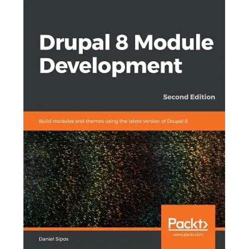 Drupal 8 Module Development - Second Edition - Paperback