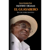 Faustino Oramas. El Guayabero: Rey del doble sentido - Paperback