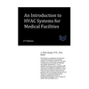 An Introduction to HVAC Systems for Medical Facilities - Paperback