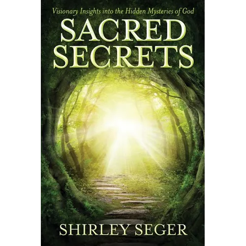 Sacred Secrets: Visionary Insights into the Hidden Mysteries of God - Paperback