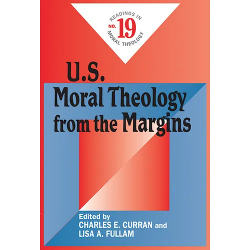 U.S. Moral Theology from the Margins: Readings in Moral Theology No. 19 - Paperback