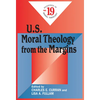 U.S. Moral Theology from the Margins: Readings in Moral Theology No. 19 - Paperback