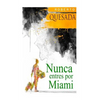 Nunca entres por Miami - Paperback
