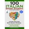 100 Italian Short Stories for Beginners Learn Italian with Stories Including Audiobook Italian Edition Foreign Language Book 1 - Paperback