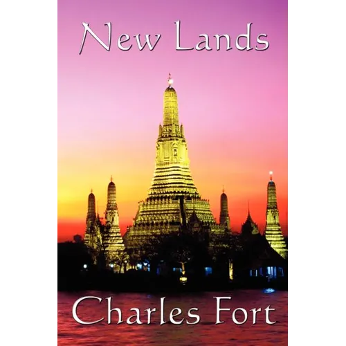 New Lands: A Fortean Classic of Anomalous Astronomy, Unexplained Phenomena, and Scientific Doubt - Paperback