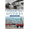 Paducah, Kentucky: A History - Hardcover