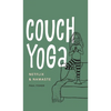 Couch Yoga: Netflix & Namaste - Hardcover