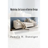 Marketing the Luxury of Interior Design - Paperback