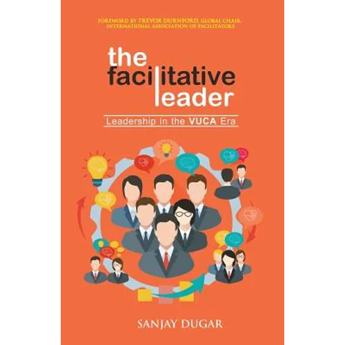 The Facilitative Leader: Leadership in the VUCA Era - Paperback