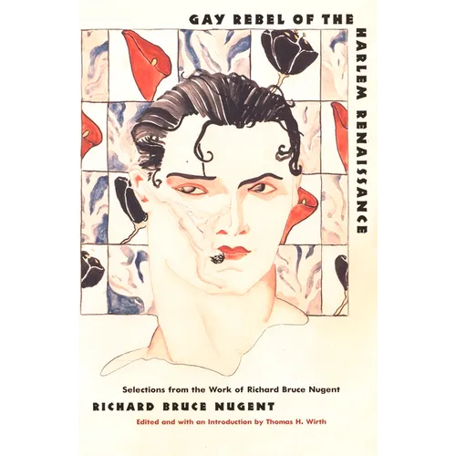Gay Rebel of the Harlem Renaissance: Selections from the Work of Richard Bruce Nugent - Paperback