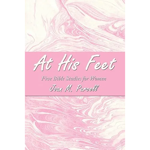 At His Feet: Five Bible Studies for Women - Paperback