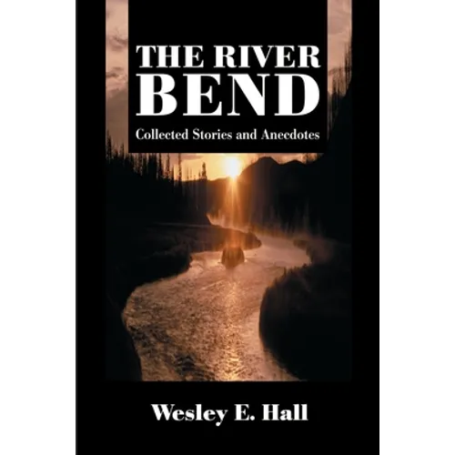 The River Bend: Collected Stories and Anecdotes - Paperback
