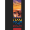 Texas Indian Trails - Paperback