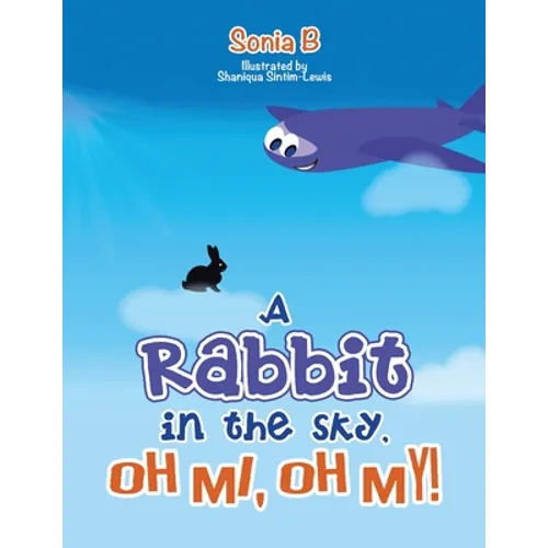 A Rabbit in the Sky, Oh Me, Oh My! - Paperback