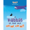 A Rabbit in the Sky, Oh Me, Oh My! - Paperback