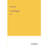 A Life-Struggle: Vol. I - Paperback
