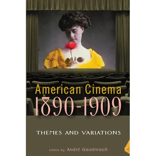 American Cinema, 1890-1909: Themes and Variations - Paperback