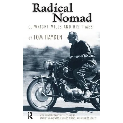 Radical Nomad: C. Wright Mills and His Times - Paperback
