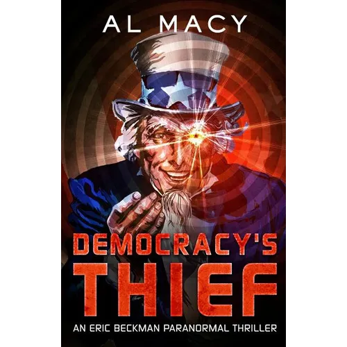 Democracy's Thief: An Eric Beckman Paranormal Thriller - Paperback