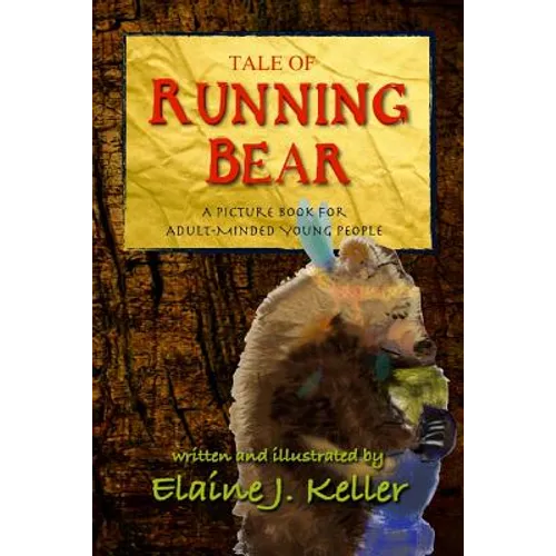Tale of Running Bear: A Picture Book for Adult-MInded Young People - Paperback