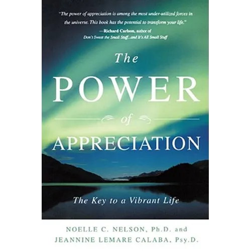 The Power of Appreciation: The Key to a Vibrant Life - Paperback