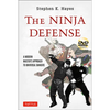The Ninja Defense: A Modern Master's Approach to Universal Dangers (Includes DVD) [With DVD] - Paperback