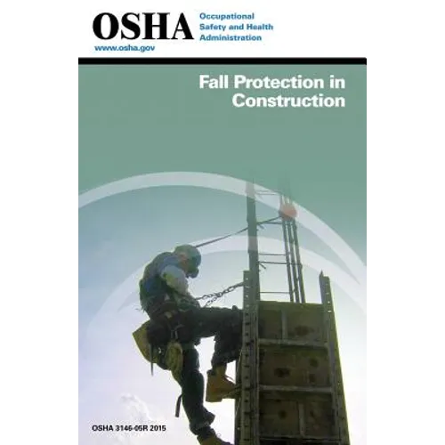 Fall Protection in Construction: (3146-05r 2015) - Paperback