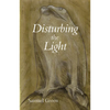 Disturbing the Light - Paperback