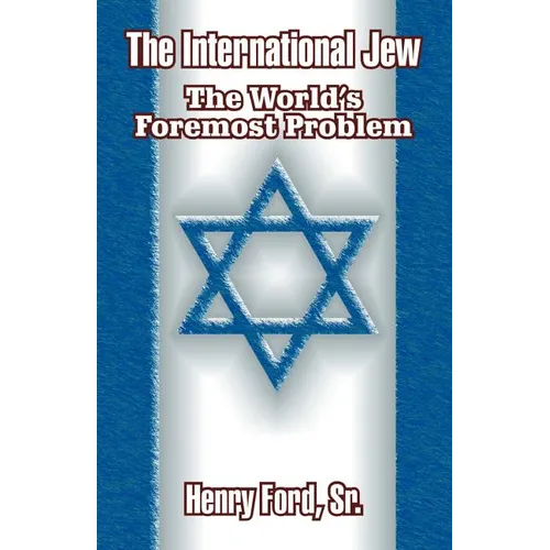 The International Jew: The World's Foremost Problem - Paperback
