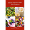 Salad and Smoothie Recipe Book - Paperback