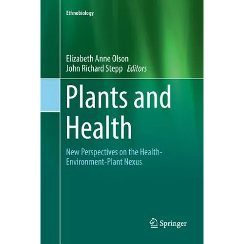 Plants and Health: New Perspectives on the Health-Environment-Plant Nexus - Paperback