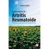 Cmo vencer la Artritis Reumatoide: Mi historia y experiencia de la mano de Dios - Paperback