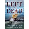 Left for Dead: Shipwreck, Treachery, and Survival at the Edge of the World - Hardcover