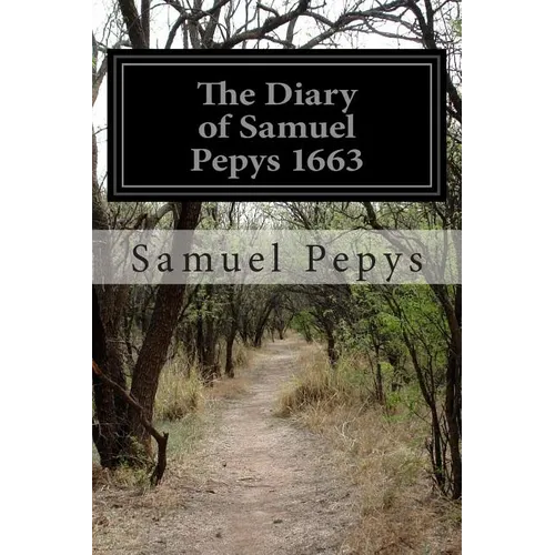 The Diary of Samuel Pepys 1663 - Paperback
