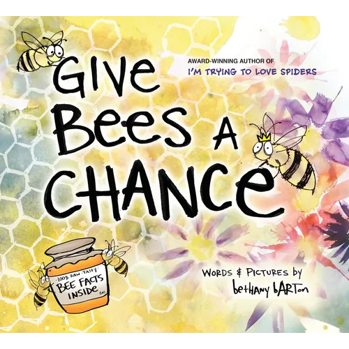 Give Bees a Chance - Hardcover