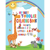 My Best Toddler Coloring Book Fun with Numbers, Letters, Animals: My Best Toddler Coloring Book Fun with Numbers, Letters, Colors, Animals for kids 2- - Paperback