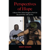 Perspectives of Hope: A Rescue Pilot's Silent Struggle to Find Life Beyond PTSD, TBI and War - Paperback