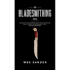 101 Bladesmithing FAQ: Answers to Your Burning Knifemaking Questions About Forging, Stock Removal, Tools, and Heat Treatment - Hardcover
