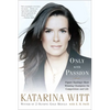 Only with Passion: Figure Skating's Most Winning Champion on Competition and Life - Paperback